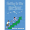 Getting to the Next Level: A Blueprint for Taking You and Your Business to the Top