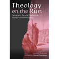 Theology on the Run: Apocalyptic Pastoral Theology in Paul's Thessalonian Letters