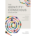 Identity-Conscious Educator: Building Habits and Skills for a More Inclusive School
