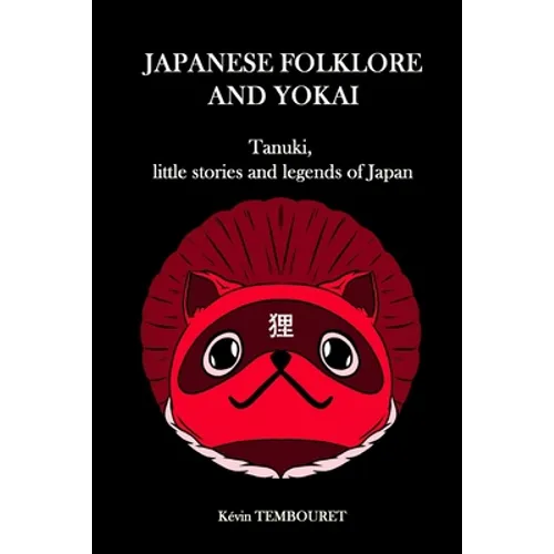Japanese folklore and Yokai: Tanuki, little stories and legends of Japan