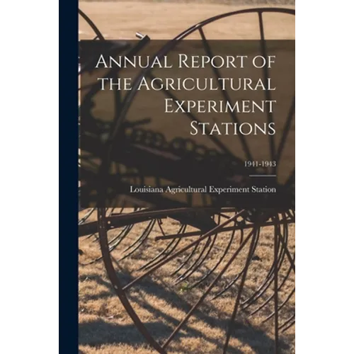 Annual Report of the Agricultural Experiment Stations; 1941-1943