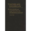 Torture and English Law: An Administrative and Legal History from the Plantagenets to the Stuarts