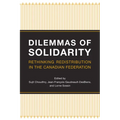 Dilemmas of Solidarity: Rethinking Redistribution in the Canadian Federation