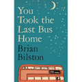 You Took the Last Bus Home