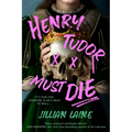 Henry Tudor Must Die