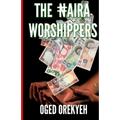 The Naira Worshippers