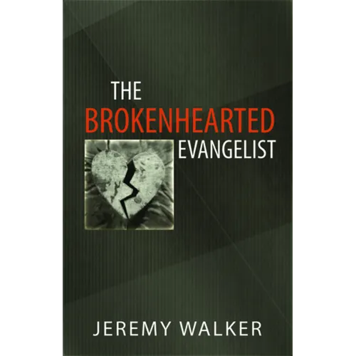The Brokenhearted Evangelist