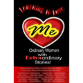 Learning to Love Me: Ordinary Women with Extraordinary Stories