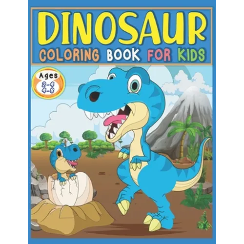 Dinosaur Coloring Book For Kids Ages 2-4, 4-8: Great Gift For Boys And Girls featuring 39 Best Illustration, Dinosaur Fun Activity Book adventure For