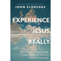 Experience Jesus. Really: Finding Refuge, Strength, and Wonder Through Everyday Encounters with God