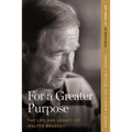For a Greater Purpose: The Life and Legacy of Walter Bradley