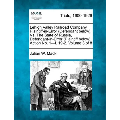 Lehigh Valley Railroad Company, Plaintiff-in-Error (Defendant below), Vs. The State of Russia, Defendant-in-Error (Plaintiff below). Action No. 1-L 19