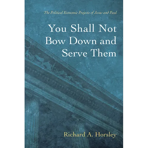 You Shall Not Bow Down and Serve Them