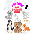 Awesome Dog Coloring Book for Kids: 50 unique and amazing pictures for coloring, containing Christmas dogs age 4-8, 3-5, 5-6