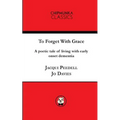 To Forget With Grace ( mono)