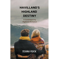 Havilland's Highland Destiny: A Contemporary Highland Romance