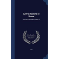 Livy's History of Rome: The First Five Books, Volume 47