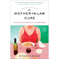 The Mother-in-Law Cure (Originally published as Only in Naples): Learning to Live and Eat in an Italian Family