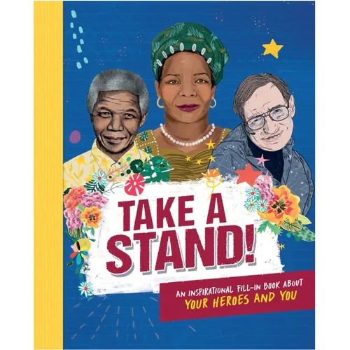 Take a Stand!: An Inspirational Fill-In Book about Your Heroes and You