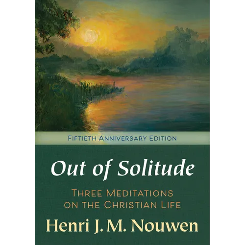 Out of Solitude: Three Meditations on the Christian Life