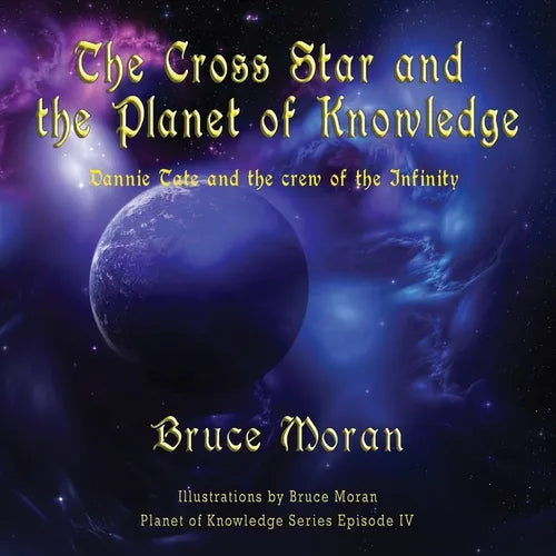 The Cross Star and the Planet of Knowledge: Dannie Tate and the crew of the Infinity