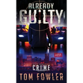 Already Guilty: A C.T. Ferguson Crime Novel
