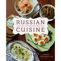 Russian Cuisine: Traditional and Contemporary Home Cooking