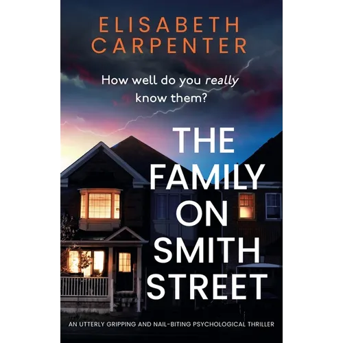 The Family on Smith Street: An utterly gripping and nail-biting psychological thriller
