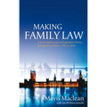 Making Family Law: A Socio Legal Account of Legislative Process in England and Wales, 1985 to 2010