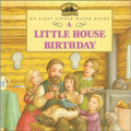 A Little House Birthday: Adapted from the Little House Books by Laura Ingalls Wilder