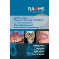 Oral and Maxillofacial Surgery: An Illustrated Guide for Dental Students and Allied Dental Professionals