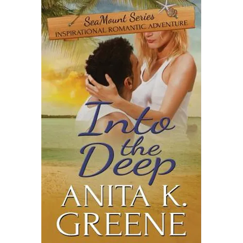Into the Deep: A Contemporary Christian Romance Novel