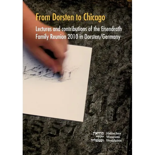 From Dorsten to Chicago: Lectures and contributions of the Eisendrath Family Reunion in Dorsten/Germany