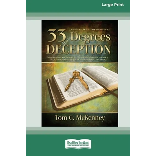 33 Degrees of Deception: An Expose of Freemasonry (16pt Large Print Edition)