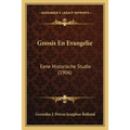 Gnosis En Evangelie: Eene Historische Studie (1906)