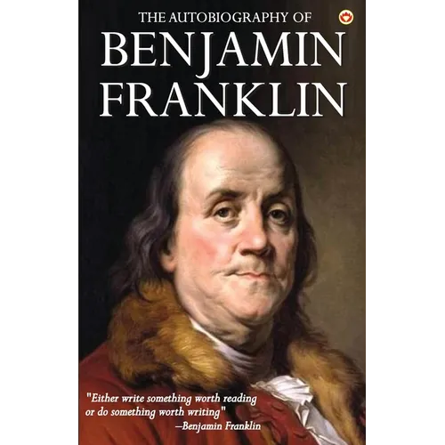 The Autobiography of Benjamin Franklin