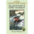 The Adventures of Jerry Muskrat: Unabridged, in Easy-To-Read Type