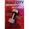 Quilt City: Payment Declined: A Hadley Carroll Mystery