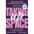 Taking Up Space: The Black Girl's Manifesto for Change