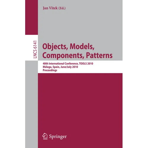 Objects, Models, Components, Patterns: 48th International Conference, Tools 2010, Málaga, Spain, June 28 - July 2, 2010, Proceedings