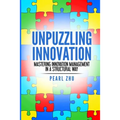 Unpuzzling Innovation: Mastering Innovation Management in a Structural Way