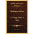 The History Of Job: In Language Adapted To Children (1842)