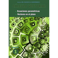 Cálculo vectorial libro 1- Parte IV: Ecuaciones paramétricas y Vectores en el plano