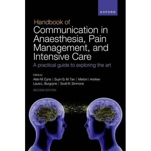 Handbook of Communication in Anaesthesia, Pain Management, and Intensive Care: A Practical Guide to Exploring the Art
