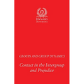 Groups and Group Dynamics: Contact in the Intergroup and Prejudice