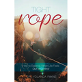 Tight Rope: How to Balance When Life Feels Out of Control