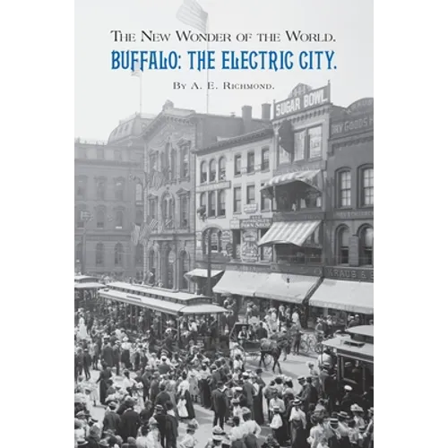Buffalo: The Electric City.: The New Wonder of the World.