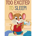 Too Excited to Sleep!: "A Fun and Wholesome Bedtime Story for Kids"
