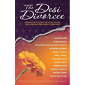 The Desi Divorcee: Inspiring True Stories of Indian Women Surviving and Thriving After Divorce