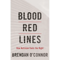 Blood Red Lines: How Nativism Fuels the Right